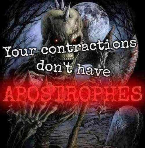 Your contractions don't have apostrophes Blank Meme Template