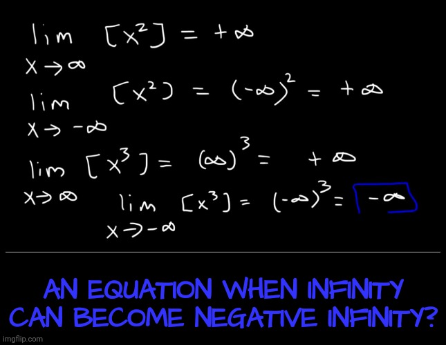 AN EQUATION WHEN INFINITY CAN BECOME NEGATIVE INFINITY? | made w/ Imgflip meme maker