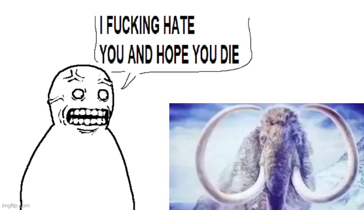 i hate you and hope you die | image tagged in i hate you and hope you die | made w/ Imgflip meme maker