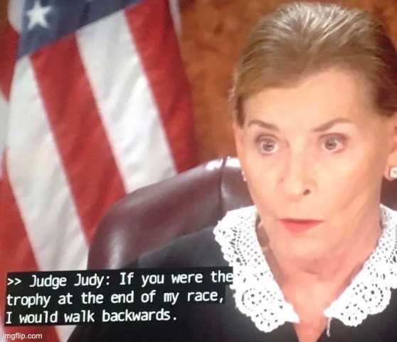 LMFAO!!!! | image tagged in memes,rareinsults,funny,judge judy,lmfao | made w/ Imgflip meme maker