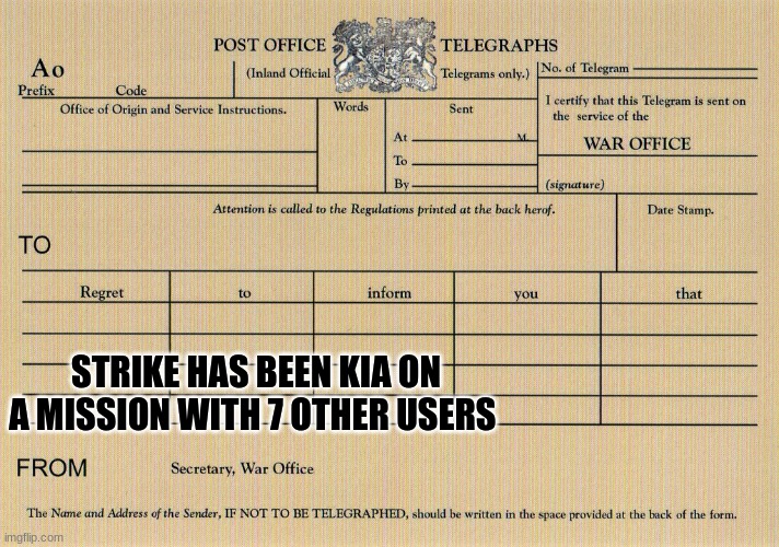 STRIKE HAS BEEN KIA ON A MISSION WITH 7 OTHER USERS | made w/ Imgflip meme maker