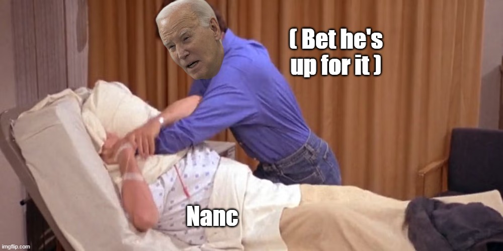 ( Bet he's up for it ) Nanc | made w/ Imgflip meme maker