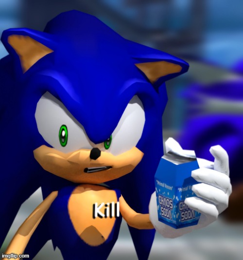 sonic chaos soda kill | image tagged in sonic chaos soda kill | made w/ Imgflip meme maker