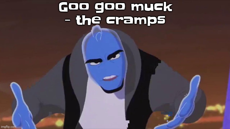 Anyway, what the fuck is a goo goo muck | Goo goo muck - the cramps | image tagged in he is holding air | made w/ Imgflip meme maker