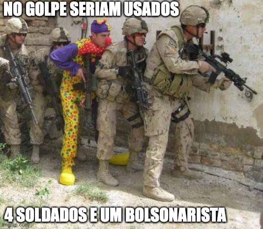 golpe no brasil 2024 | NO GOLPE SERIAM USADOS; 4 SOLDADOS E UM BOLSONARISTA | image tagged in golpe,brasil,bolsonaro,golpe militar,exercito,direita | made w/ Imgflip meme maker