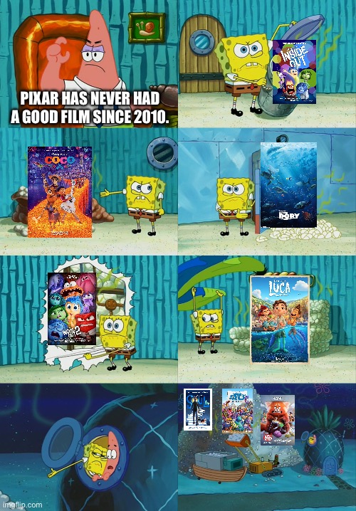 I had to say this. | PIXAR HAS NEVER HAD A GOOD FILM SINCE 2010. | image tagged in spongebob diapers meme,pixar,animation,movies | made w/ Imgflip meme maker