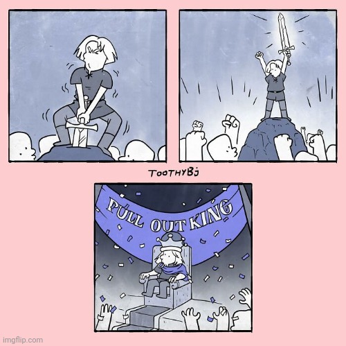 The pull out sword king | image tagged in pull,sword,king,swords,comics,comics/cartoons | made w/ Imgflip meme maker