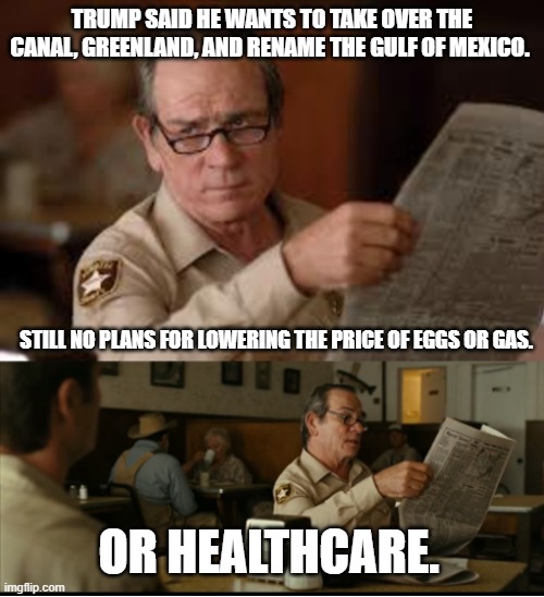 It's like he was lying. | TRUMP SAID HE WANTS TO TAKE OVER THE CANAL, GREENLAND, AND RENAME THE GULF OF MEXICO. STILL NO PLANS FOR LOWERING THE PRICE OF EGGS OR GAS. OR HEALTHCARE. | image tagged in tommy explains,trump,greenland,panama canal,gulf of mexico | made w/ Imgflip meme maker