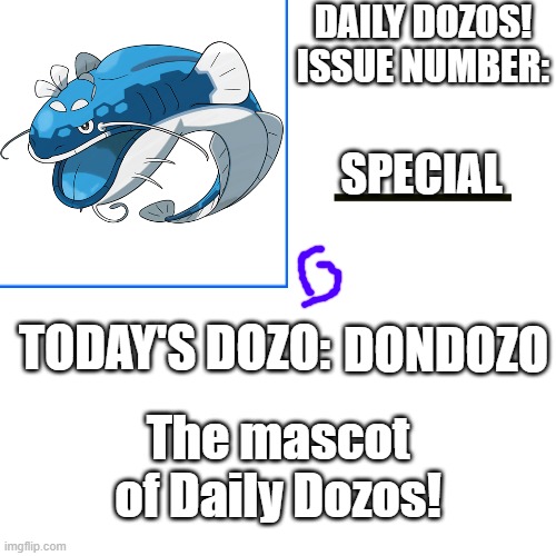 Daily Dozos Template | SPECIAL; DONDOZO; The mascot of Daily Dozos! | image tagged in daily dozos template | made w/ Imgflip meme maker