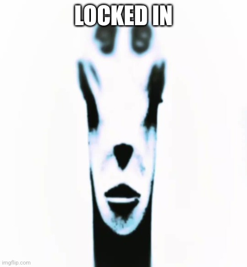 locked in alien | LOCKED IN | image tagged in locked in alien | made w/ Imgflip meme maker