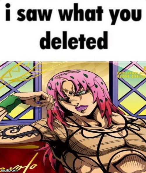 i saw what you deleted | image tagged in i saw what you deleted | made w/ Imgflip meme maker