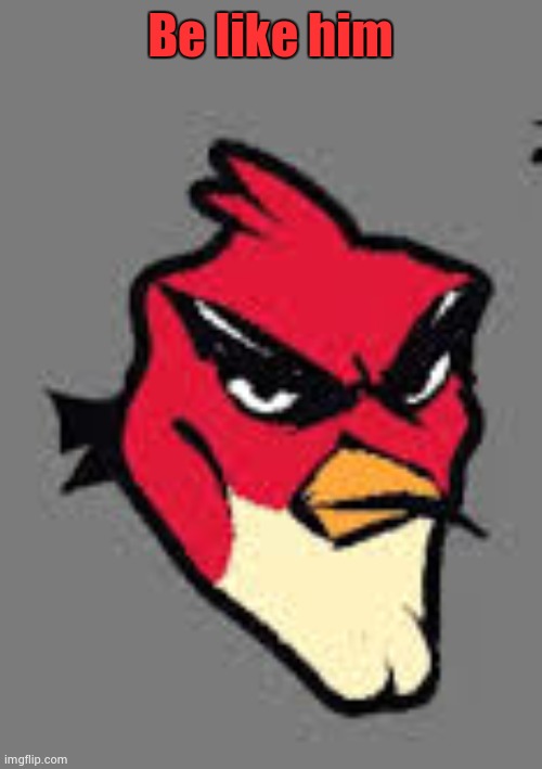 Be like him | made w/ Imgflip meme maker