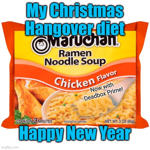 When you overspend | My Christmas Hangover diet; Now with Deadbox Prime! Happy New Year | image tagged in christmas hangover | made w/ Imgflip meme maker