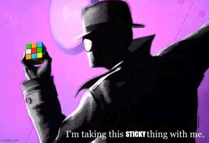 I'm taking this cube thing with me | STICKY | image tagged in i'm taking this cube thing with me | made w/ Imgflip meme maker