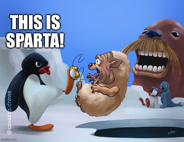 300, but it’s Pingu | THIS IS
SPARTA! | image tagged in pingu,this is sparta | made w/ Imgflip meme maker