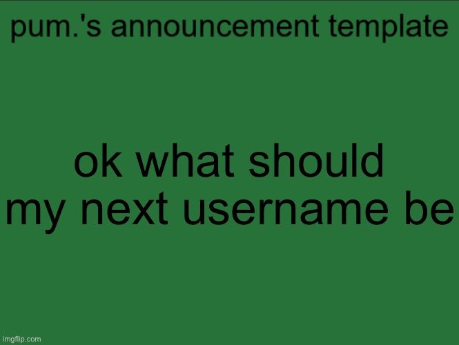 lazy ass temp | ok what should my next username be | image tagged in lazy ass temp | made w/ Imgflip meme maker