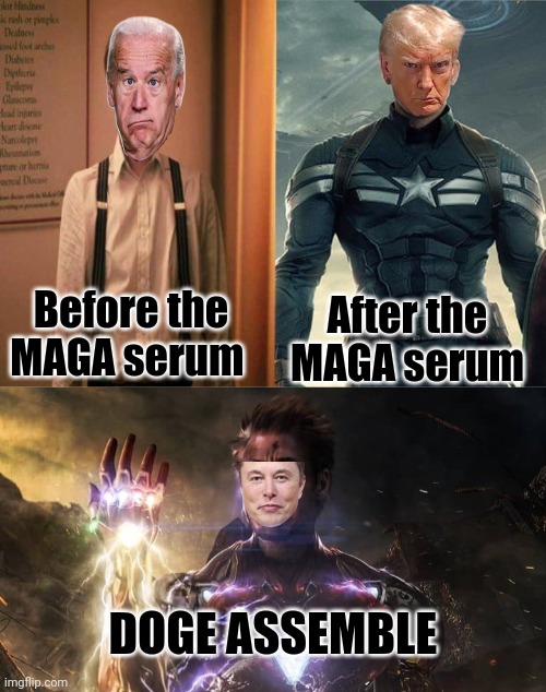 Before the MAGA serum; After the MAGA serum; DOGE ASSEMBLE | image tagged in captain america before after,i am iron man | made w/ Imgflip meme maker