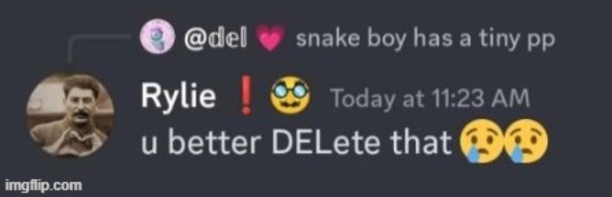 u better DELete that | image tagged in u better delete that | made w/ Imgflip meme maker