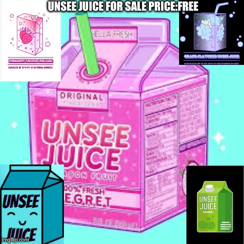 UNSEE JUICE FOR SALE PRICE:FREE | made w/ Imgflip meme maker