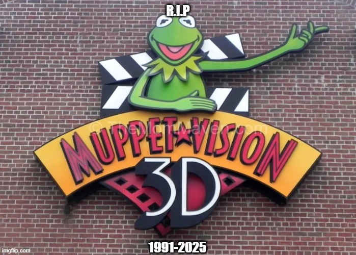 i never got a chance to ride it | R.I.P; 1991-2025 | image tagged in the muppets | made w/ Imgflip meme maker