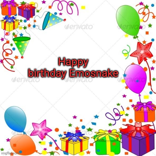 Aw yeah | Happy birthday Emosnake | made w/ Imgflip meme maker