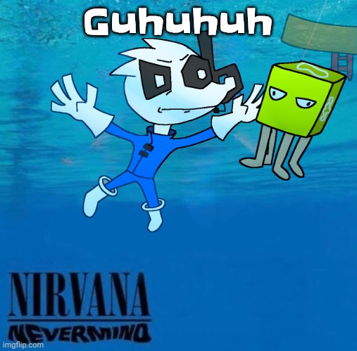 Nevermind | Guhuhuh | image tagged in nevermind | made w/ Imgflip meme maker