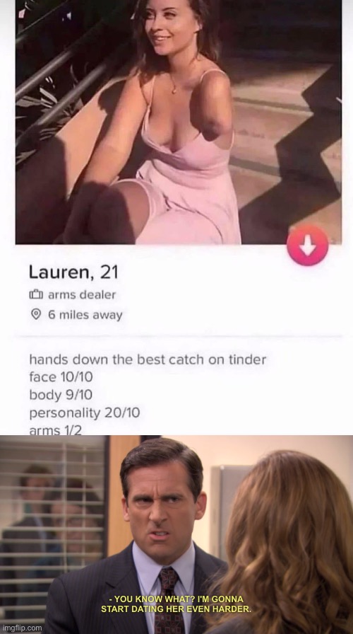 Arms | image tagged in im gonna start dating her even harder,arms,tinder | made w/ Imgflip meme maker