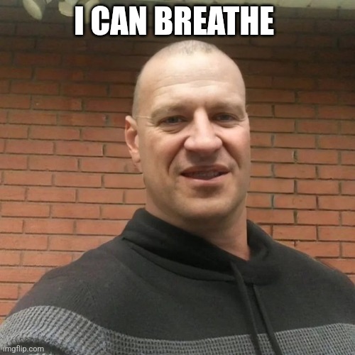 I CAN BREATHE | made w/ Imgflip meme maker