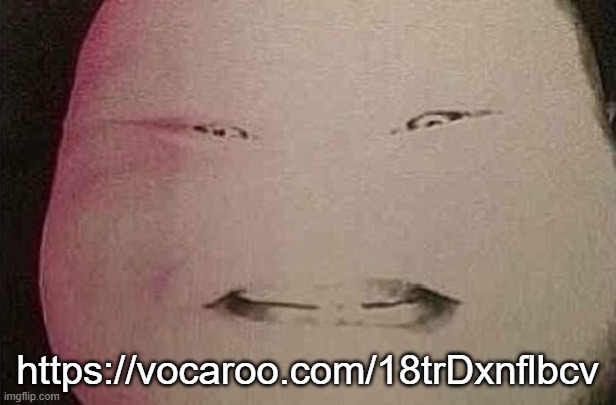 https://vocaroo.com/18trDxnflbcv | https://vocaroo.com/18trDxnflbcv | image tagged in majin buu | made w/ Imgflip meme maker