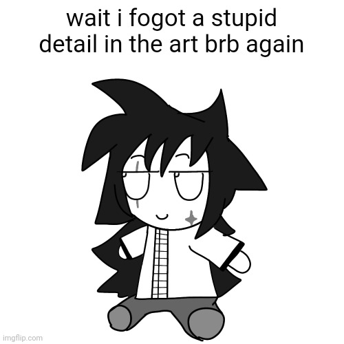 fumocha | wait i fogot a stupid detail in the art brb again | image tagged in fumocha | made w/ Imgflip meme maker