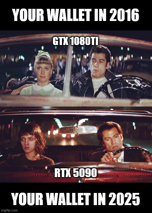 rtx 5090 crazy price! | YOUR WALLET IN 2016; GTX 1080TI; RTX 5090; YOUR WALLET IN 2025 | image tagged in on the way to-on the way back | made w/ Imgflip meme maker