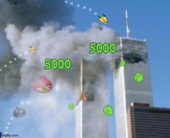 XD | image tagged in 9/11,11/9,9/11/2001,2001-11-9,11/9/2001 | made w/ Imgflip meme maker