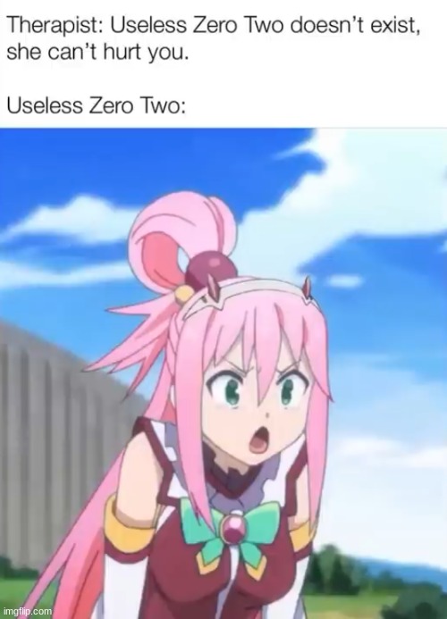 image tagged in konosuba,aqua,zero two | made w/ Imgflip meme maker