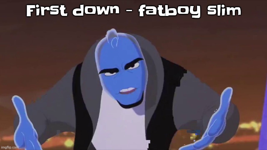He is holding air | First down - fatboy slim | image tagged in he is holding air | made w/ Imgflip meme maker