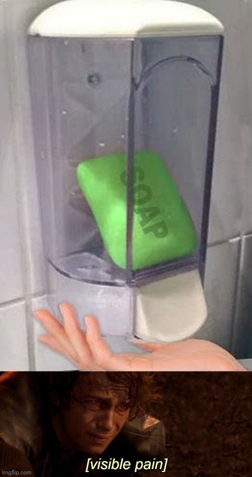 Soap | image tagged in visible pain,soap,you had one job,memes,soap dispenser,hand soap dispenser | made w/ Imgflip meme maker