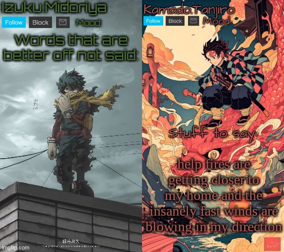 Shared Template with Izuku.Midoriya | help fires are getting closer to my home and the insanely fast winds are blowing in my direction | image tagged in shared template with izuku midoriya | made w/ Imgflip meme maker