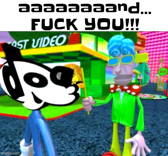 Shitpost 03 | aaaaaaaand... FU‍CK YOU!!! | made w/ Imgflip meme maker