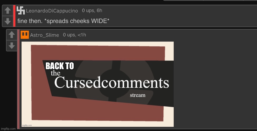 What are there so many cursed comments!? | made w/ Imgflip meme maker