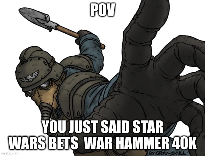 Uh oh | POV; YOU JUST SAID STAR WARS BETS  WAR HAMMER 40K | image tagged in uh oh | made w/ Imgflip meme maker