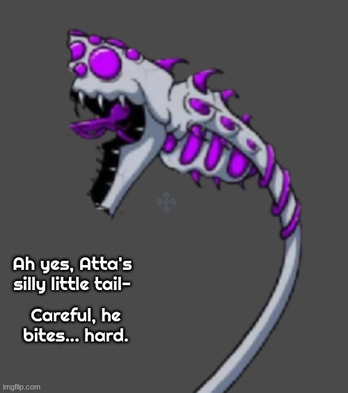 Atta's concept art is in the works! Drops in March, possibly. | Ah yes, Atta's silly little tail-; Careful, he bites... hard. | image tagged in atta,uhh idk | made w/ Imgflip meme maker