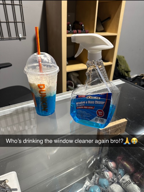 Who’s drinking this!? | image tagged in funny memes,memes,drink,fun,blue,dunkin donuts | made w/ Imgflip meme maker