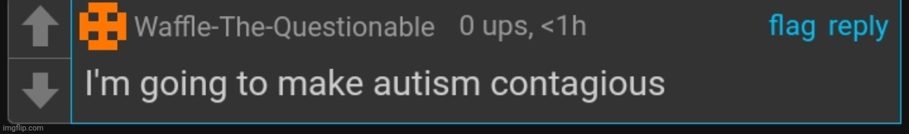 autism | image tagged in autism | made w/ Imgflip meme maker