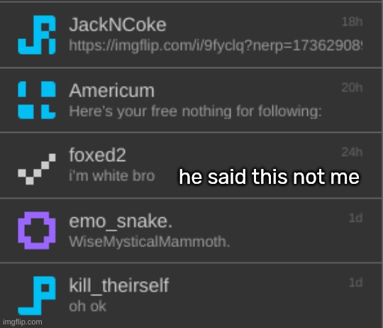 recent mcs again | he said this not me | made w/ Imgflip meme maker