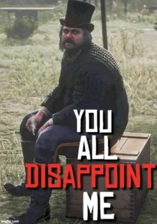 I am dissapoint | made w/ Imgflip meme maker