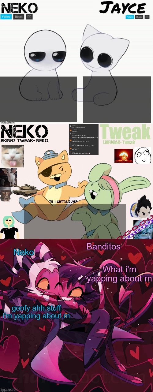 image tagged in neko and jayce shared temp,tweak and neko shared temp,neko and banditos shared announcement | made w/ Imgflip meme maker