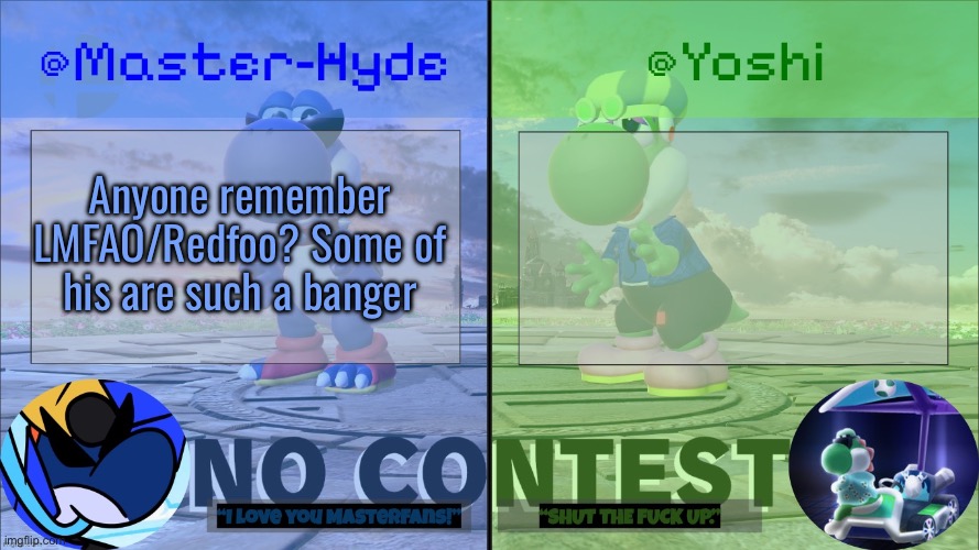 Yoshi & Master-Hyde | Anyone remember LMFAO/Redfoo? Some of his are such a banger | image tagged in yoshi master-hyde | made w/ Imgflip meme maker