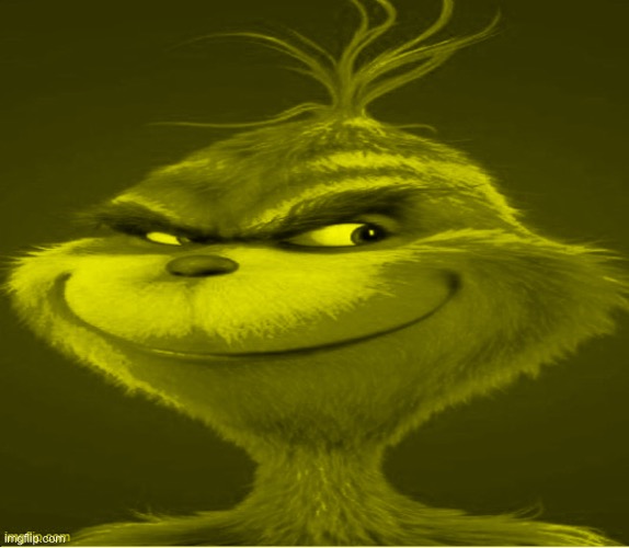 Yellow Grinch Meme | image tagged in yellow grinch meme | made w/ Imgflip meme maker