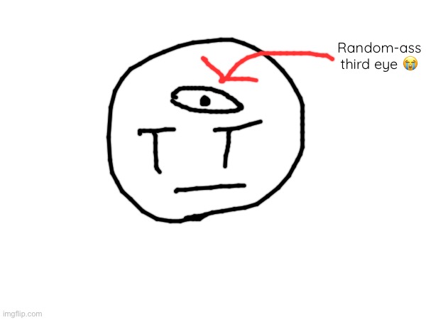 Random-ass third eye ? | made w/ Imgflip meme maker