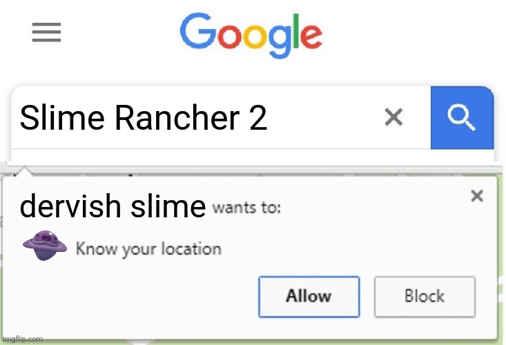 Wants to know your location | Slime Rancher 2 dervish slime | image tagged in wants to know your location | made w/ Imgflip meme maker