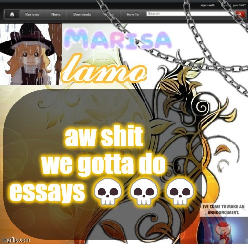 .Marisa. yappage temp | aw shit we gotta do essays 💀💀💀 | image tagged in marisa yappage temp | made w/ Imgflip meme maker